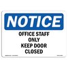Signmission OSHA Notice Sign, 7" Height, Rigid Plastic, Office Staff Only Keep Door Closed Sign, Landscape OS-NS-P-710-L-16952